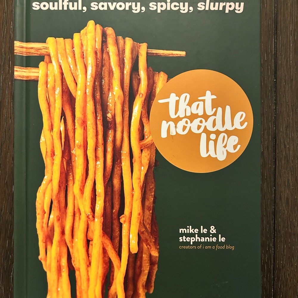 That Noodle Life Cookbook - Soulful & Spicy Recipes
